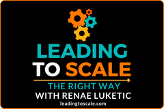 Leading to Scale with Renae Luketic